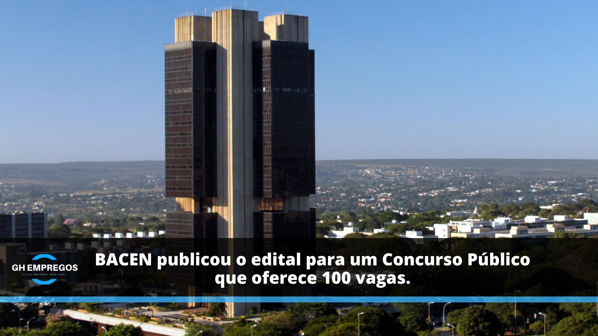 BACEN publicou o edital para um Concurso Público que oferece 100 vagas.